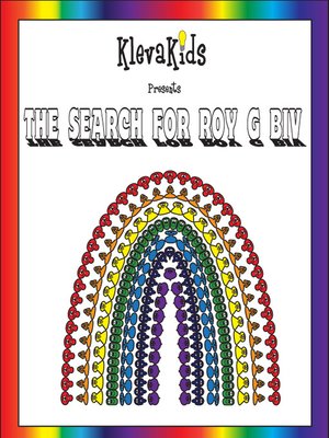 The Search For ROY G BIV by KlevaKids · OverDrive: ebooks audiobooks